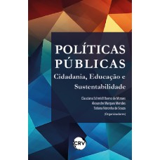 POLÍTICAS PÚBLICAS:CIDADANIA, EDUCAÇÃO E SUSTENTABILIDADE