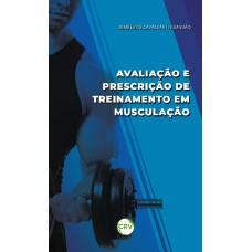 AVALIAÇÃO E PRESCRIÇÃO DE TREINAMENTO EM MUSCULAÇÃO