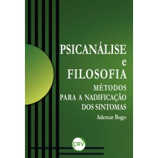 PSICANÁLISE E FILOSOFIA:MÉTODOS PARA A NADIFICAÇÃO DOS SINTOMAS