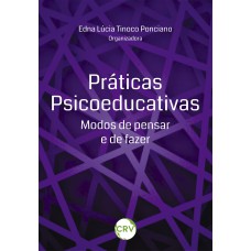 PRÁTICAS PSICOEDUCATIVAS: MODOS DE PENSAR E DE FAZER