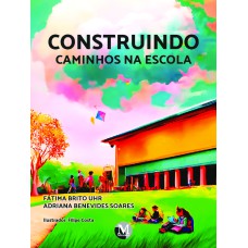 CONSTRUINDO CAMINHOS NA ESCOLA