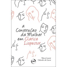 A CONSTRUÇÃO DA MULHER EM CLARICE LISPECTOR