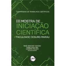 COMPÊNDIO DE TRABALHOS CIENTÍFICOS: III MOSTRA DE INICIAÇÃO CIENTÍFICA DA FACULDADE CESURG MARAU