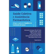 SAÚDE COLETIVA E ASSISTÊNCIA FARMACÊUTICA: ARTIGOS A PARTIR DE TRABALHOS DE CONCLUSÃO DE CURSOS