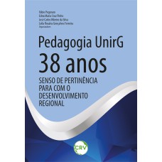 PEDAGOGIA UNIRG - 38 ANOS: SENSO DE PERTINÊNCIA PARA COM O DESENVOLVIMENTO REGIONAL