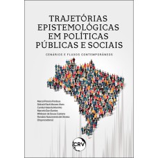 TRAJETÓRIAS EPISTEMOLÓGICAS EM POLÍTICAS PÚBLICAS E SOCIAIS: CENÁRIOS E FLUXOS CONTEMPORÂNEOS