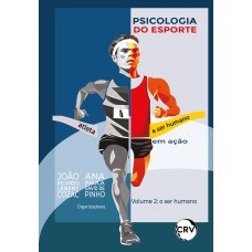 PSICOLOGIA DO ESPORTE: ATLETA E SER HUMANO EM AÇÃO - VOL. 02