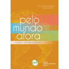 PELO MUNDO AFORA: VIAGENS DE EDUCADORES - VOL. 01