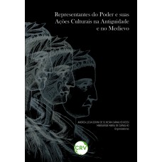 REPRESENTANTES DO PODER E SUAS AÇÕES CULTURAIS NA ANTIGUIDADE E NO MEDIEVO