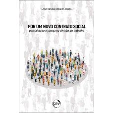 POR UM NOVO CONTRATO SOCIAL: PARCIALIDADE E JUSTIÇA NA DIVISÃO DO TRABALHO