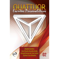 QUATTUOR: ESCRITOS PSICANALÍTICOS - VOL.02