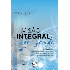 VISÃO INTEGRAL DA SAÚDE - VOL. 01