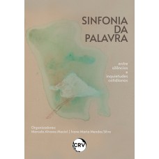 SINFONIA DA PALAVRA: ENTRE SILÊNCIOS E INQUIETUDES COTIDIANAS