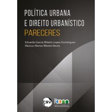 POLÍTICA URBANA E DIREITO URBANÍSTICO - PARECERES