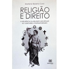 RELIGIÃO E DIREITO: A INFLUÊNCIA DA RELIGIÃO NOS RITUAIS DO JUDICIÁRIO CONTEMPORÂNEO