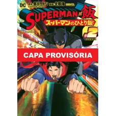 Superman vs comida - as refeições do homem de aço 02