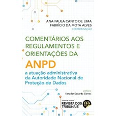 COMENTÁRIOS AOS REGULAMENTOS E ORIENTAÇÕES DA ANPD