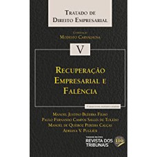 TRATADO DE DIREITO EMPRESARIAL - RECUPERAÇÃO EMPRESARIAL E FALÊNCIA - VOLUME 5