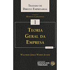 TRATADO DE DIREITO EMPRESARIAL - TEORIA GERAL DA EMPRESA - VOLUME 1