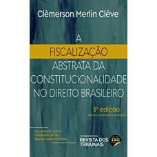 A FISCALIZAÇÃO ABSTRATA DE CONSTITUCIONALIDADE NO DIREITO BRASILEIRO