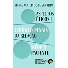 ASPECTOS ÉTICOS E JURÍDICO-PENAIS - MÉDICO PACIENTE