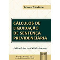 CÁLCULOS DE LIQUIDAÇÃO DE SENTENÇA PREVIDENCIÁRIA - COM A EMENDA CONSTITUCIONAL 113/2021