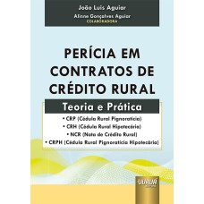 PERÍCIA EM CONTRATOS DE CRÉDITO RURAL - TEORIA E PRÁTICA