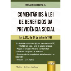 COMENTÁRIOS À LEI DE BENEFÍCIOS DA PREVIDÊNCIA SOCIAL - LEI 8.213, DE 24 DE JULHO DE 1991