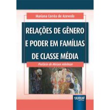 RELAÇÕES DE GÊNERO E PODER EM FAMÍLIAS DE CLASSE MÉDIA