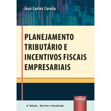 PLANEJAMENTO TRIBUTÁRIO E INCENTIVOS FISCAIS EMPRESARIAIS