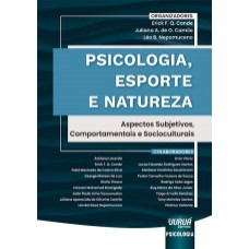 PSICOLOGIA, ESPORTE E NATUREZA - ASPECTOS SUBJETIVOS, COMPORTAMENTAIS E SOCIOCULTURAIS