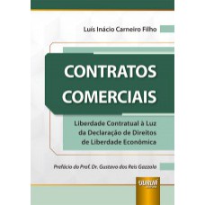 CONTRATOS COMERCIAIS - LIBERDADE CONTRATUAL À LUZ DA DECLARAÇÃO DE DIREITOS DE LIBERDADE ECONÔMICA