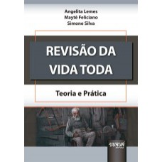 REVISÃO DA VIDA TODA - TEORIA E PRÁTICA