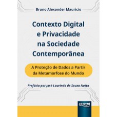 CONTEXTO DIGITAL E PRIVACIDADE NA SOCIEDADE CONTEMPORÂNEA