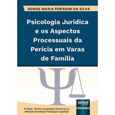 PSICOLOGIA JURÍDICA E OS ASPECTOS PROCESSUAIS DA PERÍCIA EM VARAS DE FAMÍLIA