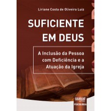 SUFICIENTE EM DEUS - A INCLUSÃO DA PESSOA COM DEFICIÊNCIA E A ATUAÇÃO DA IGREJA