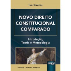 NOVO DIREITO CONSTITUCIONAL COMPARADO - INTRODUÇÃO, TEORIA E METODOLOGIA