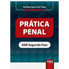 PRÁTICA PENAL - OAB SEGUNDA FASE