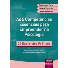 5 COMPETÊNCIAS ESSENCIAIS PARA EMPREENDER NA PSICOLOGIA, AS - 20 EXERCÍCIOS PRÁTICOS