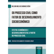 PROCESSO CIVIL COMO FATOR DE DESENVOLVIMENTO SOCIOECONÔMICO, DO