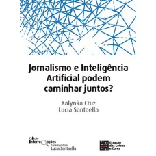 JORNALISMO E INTELIGÊNCA ARTIFICIAL PODEM CAMINHAR JUNTOS?