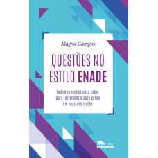 QUESTÕES NO ESTILO ENADE: TUDO QUE VOCÊ PRECISA SABER PARA INCREMENTAR ESSE ESTILO EM SUAS AVALIAÇÕES