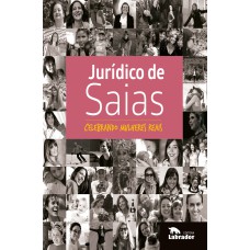 JURÍDICO DE SAIAS: CELEBRANDO MULHERES REAIS