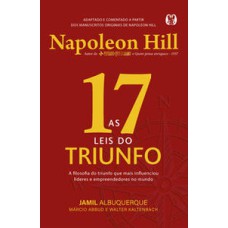 As 17 leis do triunfo: a filosofia do triunfo que mais influenciou líderes e empreendedores no mundo