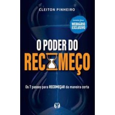 O poder do recomeço: os 7 passos para recomeçar da maneira certa