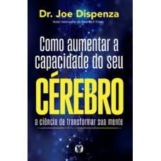 COMO AUMENTAR A CAPACIDADE DO SEU CÉREBRO