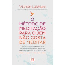 O método de meditação para quem não gosta de meditar