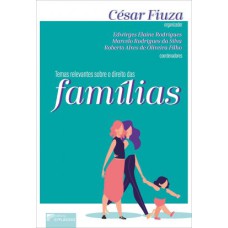 TEMAS RELEVANTES SOBRE O DIREITO DAS FAMÍLIAS