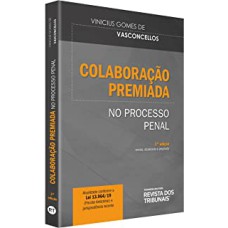 COLABORAÇÃO PREMIADA - NO PROCESSO PENAL