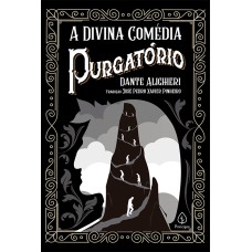 A DIVINA COMÉDIA - PURGATÓRIO